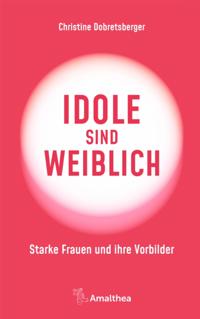 Idole sind weiblich