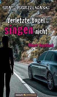 Verletzte Vögel singen nicht