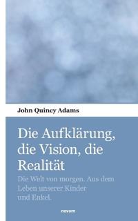 Die Aufklärung, die Vision, die Realität