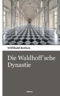 Die Waldhoff´sche Dynastie