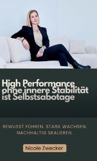 High Performance ohne innere Stabilität ist Selbstsabotage