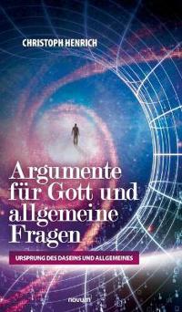 Argumente für Gott und allgemeine Fragen