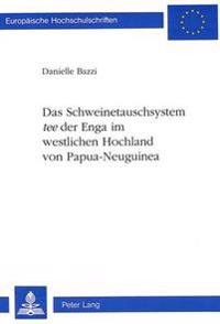 Das Schweinetauschsystem «Tee» Der Enga Im Westlichen Hochland Von Papua-Neuguinea