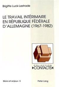 Le Travail Intérimaire En République Fédérale d'Allemagne (1967-1982)