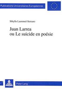 Juan Larrea Ou Le Suicide En Poésie