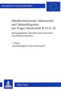 Mittelhochdeutsche Minnereden Und Minneallegorien Der Prager Handschrift R VI FC 26