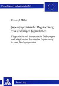 Jugendpsychiatrische Begutachtung Von Straffaelligen Jugendlichen