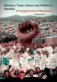Workers, Trade Unions and Politics in Namibia