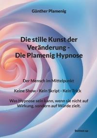 Die stille Kunst der Veränderung - Die Plamenig Hypnose