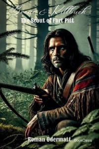Boone & Killbuck - The Scout of Fort Pitt