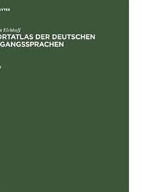 Jurgen Eichhoff: Wortatlas Der Deutschen Umgangssprachen. Band 1