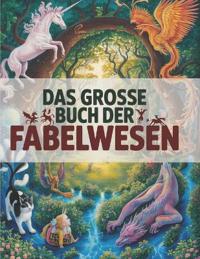 Das grosse Buch der Fabelwesen