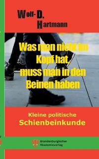 Was man nicht im Kopf hat, muss man in den Beinen haben.
