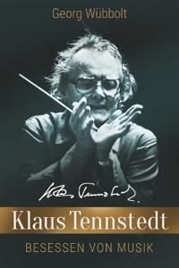 Klaus Tennstedt - Besessen von Musik