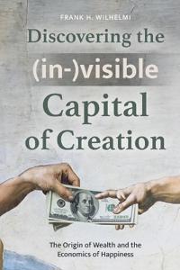 Discovering the (in-)visible Capital of Creation