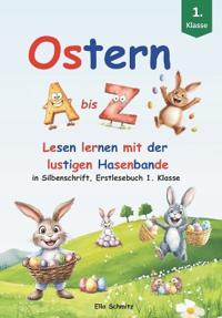 Ostern A bis Z - Lesen lernen mit der lustigen Hasenbande