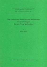 Die Ausbreitung Der Safi'itischen Rechtsschule Von Den Anfangen Bis Zum 8./14. Jahrhundert