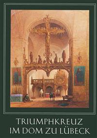 Triumphkreuz Im DOM Zu Lubeck: Ein Meisterwerk Bernt Notkes