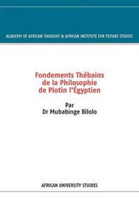 Fondements Thébains de la Philosophie de Plotin l'Égyptien