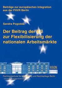 Der Beitrag der EU zur Flexibilisierung der nationalen Arbeitsmärkte