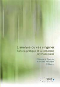 L'analyse du cas singulier dans la pratique et la recherche psychosociales