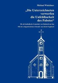 Die Unterzeichneten verwerfen die Unfehlbarkeit des Pabstes