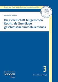 Die Gesellschaft Burgerlichen Rechts ALS Grundlage Geschlossener Immobilienfonds