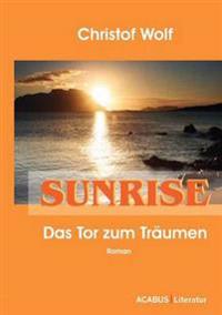 Sunrise - Das Tor zum Träumen
