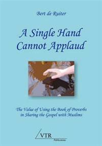 A Single Hand Cannot Applaud