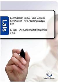 Fachwirt im Sozial- und Gesundheitswesen - 450 Prüfungsaufgaben