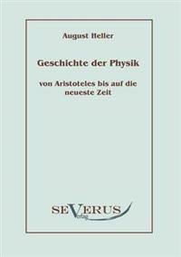 Geschichte der Physik von Aristoteles bis auf die neueste Zeit