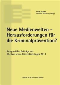 Neue Medienwelten - Herausforderungen für die Kriminalprävention?