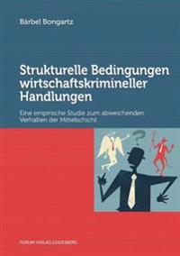 Strukturelle Bedingungen wirtschaftskrimineller Handlungen