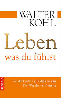 Leben, was du fühlst
