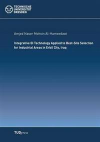 Integrative GI Technology Applied to Best-Site Selection for Industrial Areas in Erbil City, Iraq