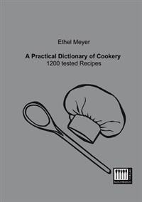 A Practical Dictionary of Cookery