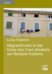 Migrantinnen in der Krise des Care-Modells am Beispiel Italiens