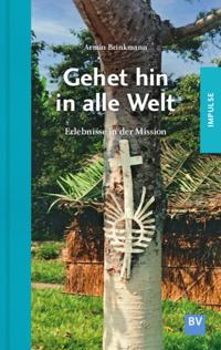 Gehet hin in alle Welt