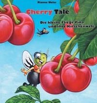 Cherry Tale - Die kleine Fliege Pina und ihre Kirschenwelt
