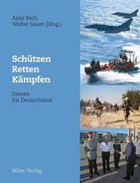 Schützen, retten, kämpfen - Dienen für Deutschland
