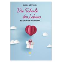 Die Schule des Lebens: Ein Geschenk des Himmels