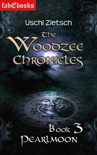 Woodzee Chronicles: Book 3 - Pearlmoon