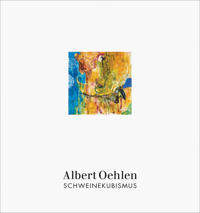 Albert Oehlen - Schweinekubismus