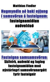 Hugmyndin að baki nýjung í samsvörun á fasteignum: fasteignamiðlun auðvelduð: Fasteigna samsamsvörun