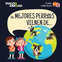 Los mejores perros vienen de... (Bilingüe Español-English)