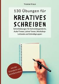 130 Übungen für Kreatives Schreiben