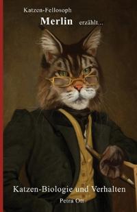 Katzen-Fellosoph Merlin erzählt...