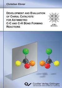 Development and Evaluation of Chiral Catalysts for Asymmetric C-C and C-H Bond forming Reactions