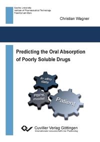 Predicting the Oral Absorption of Poorly Soluble Drugs