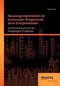 Steuerungsmöglichkeiten der kommunalen Energiewende durch Energieleitstellen